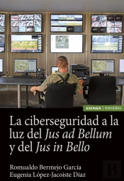La Ciberseguridad A La Luz Del Jus Ad Bellum Y Del Jus In Bello