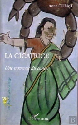 Bertrand.pt - La Cicatrice ; Une Traversee Du Cancer