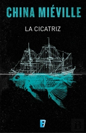 La Cicatriz (Bas-Lag 2)