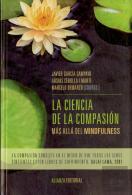 La Ciencia De La Compasion: Mas Alla Del Mindfulness 