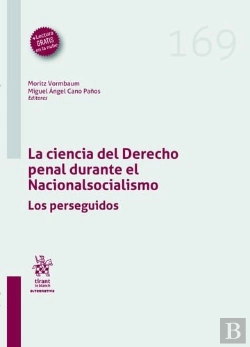 Bertrand.pt - La Ciencia Del Derecho Penal Durante El Nacionalsocialismo. Los Perseguidos