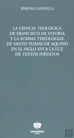 Bertrand.pt - La Ciencia Teológica De Francisco De Vitoria Y La Summa Theologiae De Santo Tomás De Aquino En El Si
