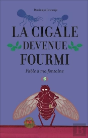 La Cigale Devenue Fourmi : Fable À Ma Fontaine