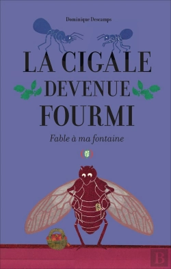 Bertrand.pt - La Cigale Devenue Fourmi : Fable À Ma Fontaine