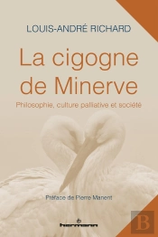 La Cigogne De Minerve ; Philosophie, Culture Palliative Et Société