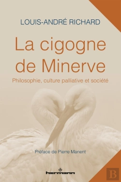 Bertrand.pt - La Cigogne De Minerve ; Philosophie, Culture Palliative Et Société