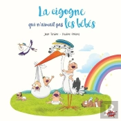 La Cigogne Qui N'Aimait Pas Les Bébés