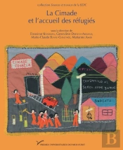 La Cimade Et L'Accueil Des Réfugiés : Identités, Répertoires D'Actions Et Politique De L'Asile, 1939-1994