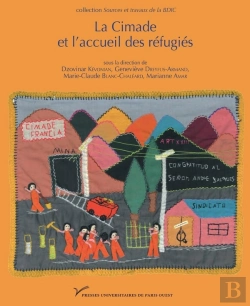 Bertrand.pt - La Cimade Et L'Accueil Des Réfugiés : Identités, Répertoires D'Actions Et Politique De L'Asile, 1939-1994