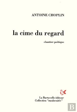 Bertrand.pt - La Cime Du Regard : Chantier Poétique
