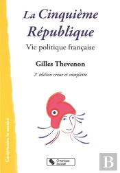 La Cinquième République ; Vie Politique Française (2e Édition)