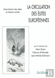 La Circulation Des Élites Européennes : Entre Histoire Des Idées Et Histoire Sociale