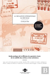 La Circulation Internationale Du Spectacle (2e Édition)