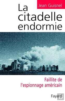 Bertrand.pt - La Citadelle Endormie : Faillite De L'Espionnage Américain
