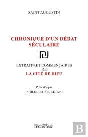 La Cite De Dieu - Chronique D'Un Debat Seculaire