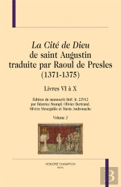 La Cité De Dieu De Saint Augustin Traduite Par Raoul De Presles (1371-1375) Tome 2 ; Livres Vi À X
