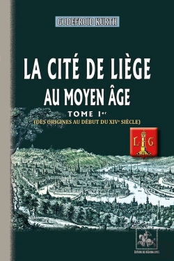 Bertrand.pt - La Cité De Liège Au Moyen Age Tome 1 ; Des Origines Au Debut Du Xive Siècle