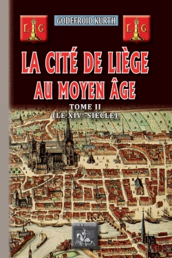 Bertrand.pt - La Cité De Liège Au Moyen Âge Tome 2 ; Le Xive Siècle