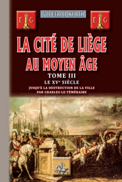 Bertrand.pt - La Cite De Liège Au Moyen-Âge Tome 3 ; Le Xve Siècle