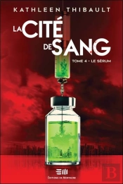 La Cité De Sang Tome 4 : Le Sérum