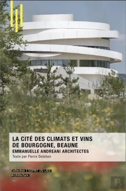 Bertrand.pt - La Cité Des Climats Et Vins De Bourgogne, Beaune