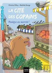 La Cite Des Copains - T11 - La Cite Des Copains - Panique Au Marche Gs/Cp 5-6 Ans