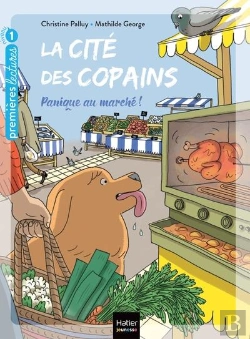 Bertrand.pt - La Cite Des Copains - T11 - La Cite Des Copains - Panique Au Marche Gs/Cp 5-6 Ans