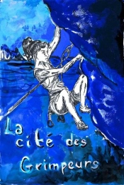 La Cité Des Grimpeurs