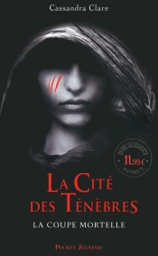 La Cite Des Tenebres T.1 La Coupe Mortelle