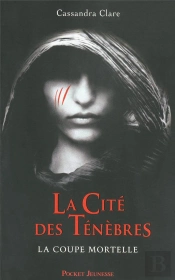 La Cite Des Tenebres T.1 La Coupe Mortelle