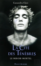 La Cite Des Tenebres T.3 Le Miroir Mortel
