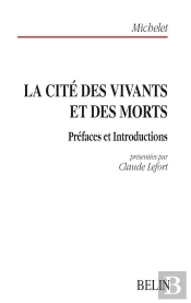 La Cité Des Vivants Et Des Morts : Lefort (Claude) (Préfaces Et Introductions Présentées Par)