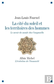 La Cité Du Soleil Et Les Territoires Des Hommes ; Le Savoir Du Monde Chez Campanella