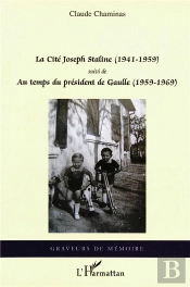 La Cité Joseph Staline (1941-1959) ; Au Temps Du Président De Gaulle (1959-1969)