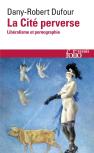 La Cité Perverse ; Libéralisme Et Pornographie