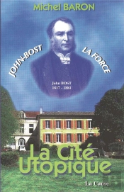 La Cité Utopique : John Bost, La Force