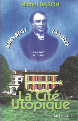 Bertrand.pt - La Cité Utopique : John Bost, La Force