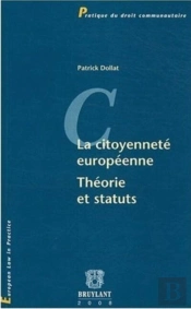La Citoyenneté Européenne ; Théories Et Statuts