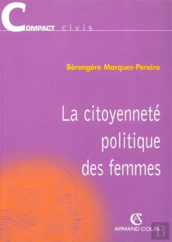Bertrand.pt - La Citoyennete Politique Des Femmes ; 1e Edition