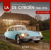 La Citroen Ds De Mon Pere (1968-1976) Tome2