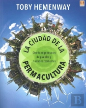 La Ciudad De La Permacultura. Diseño Regenerativo De Pueblos Y Ci