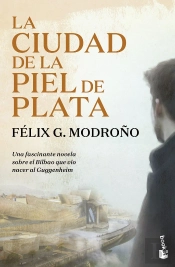 La Ciudad De La Piel De Plata Trilogia De Bilbao