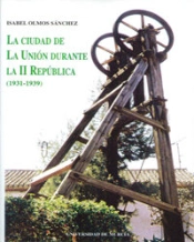 La Ciudad De La Unión Durante La Ii Republica (1931-39)