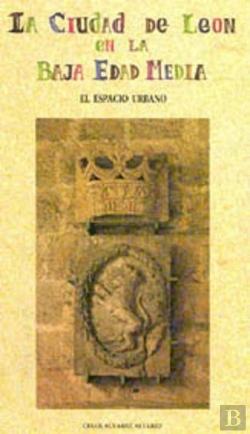 Bertrand.pt - La Ciudad De Leon En La Baja Edad Media E