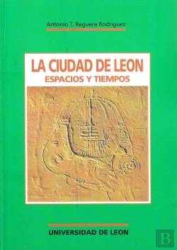 Bertrand.pt - La Ciudad De Leon Espacios Y Tiempos