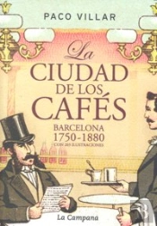La Ciudad De Los Cafés : Barcelona 1750-1880
