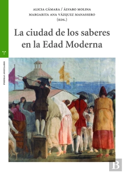 Bertrand.pt - La Ciudad De Los Saberes En La Edad Moderna