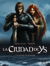 La Ciudad De Ys 1. La Locura De Gradlon