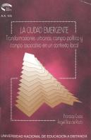 La Ciudad Emergente. Transformaciones Urbanas, Campo Político Asociativo En Un Contexto Local
