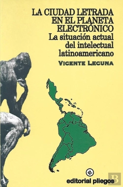 Bertrand.pt - La Ciudad Letrada En El Planeta Electronico. La Situacion Actual Del Intelectual Latinoamericano